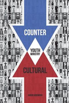 portada Countercultural Youth Ministry (en Inglés)