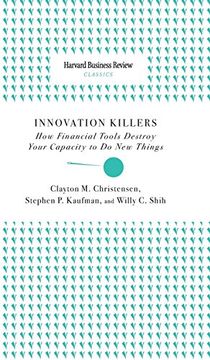portada Innovation Killers: How Financial Tools Destroy Your Capacity to do new Things 