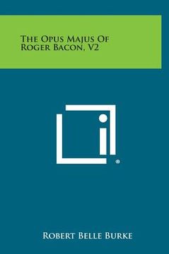 portada The Opus Majus of Roger Bacon, V2 (en Inglés)