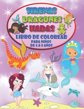 portada Sirenas Dragones Hadas - Libro de colorear para niños de 4 a 8 años: Conoce nuevos amigos mágicos