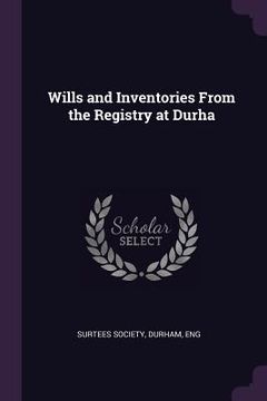 portada Wills and Inventories From the Registry at Durha