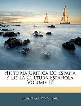 portada historia critica de espa a, y de la cultura espa ola, volume 15 (in English)
