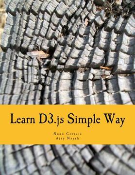 portada Learn D3.js Simple Way: Learn How to Work With D3 Javascript Libraries in Step-by-Step and Most Simple Manner With Lots of Hands-On Examples (en Inglés)