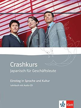 portada Crashkurs Japanisch für Geschäftsleute: Lehrbuch mit Audio-Cd (en Japonés)