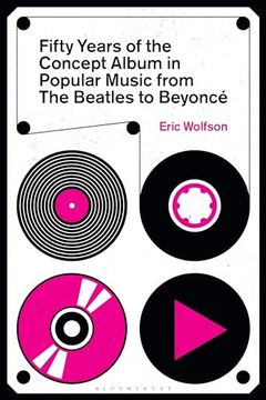 portada Fifty Years of the Concept Album in Popular Music: From the Beatles to Beyoncé (en Inglés)