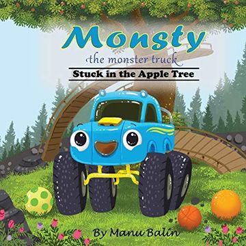 portada Monsty the Monster Truck Stuck in the Apple Tree (en Inglés)