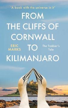 portada From the Cliffs of Cornwall to Kilimanjaro: The Trekker'S Tale (en Inglés)