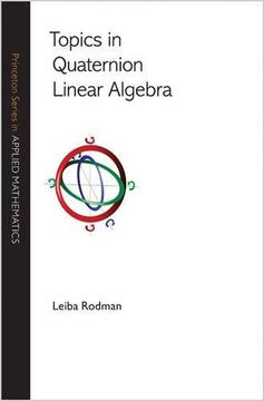 portada Topics in Quaternion Linear Algebra (Princeton Series in Applied Mathematics) (en Inglés)