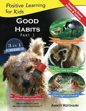 portada Good Habits Part 1: A 3-in-1 unique book teaching children Good Habits, Values as well as types of Animals: Volume 3 (Positive Learning for Kids)