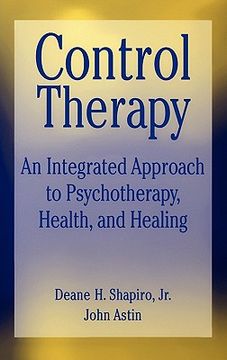 portada control therapy: an integrated approach to psychotherapy, health, and healing (en Inglés)