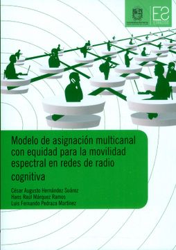 portada Modelo de Asignación Multicanal con Equidad Para la Movilidad Espectral en Redes de Radio Cognitiva