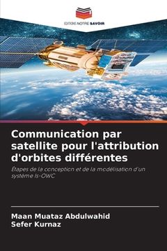 portada Communication par satellite pour l'attribution d'orbites différentes (en Francés)