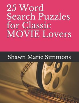 portada 25 Word Search Puzzles for Classic MOVIE Lovers (en Inglés)