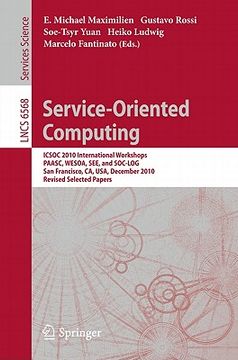 portada service-oriented computing: icsoc 2010 international workshops paasc, wesoa, see, and soc-log, san francisco, ca, usa, december 7-10, 2010, revise (in English)