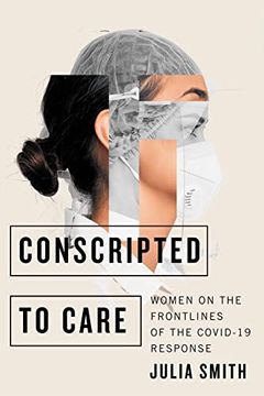 portada Conscripted to Care: Women on the Frontlines of the Covid-19 Response 