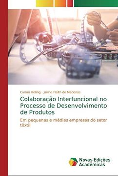 portada Colaboração Interfuncional no Processo de Desenvolvimento de Produtos: Em Pequenas e Médias Empresas do Setor Têxtil