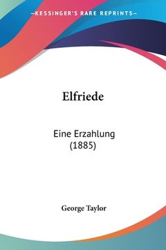 portada Elfriede: Eine Erzahlung (1885) (en Alemán)