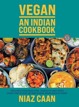 portada Niaz Caan: Perfection in vegan Indian cuisine. Handcrafted family recipes straight from the heart and from award-winning Indian r (en Inglés)