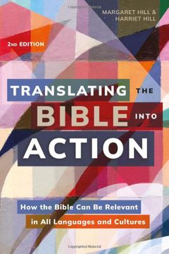 portada Translating the Bible Into Action, 2nd Edition: How the Bible can be Relevant in all Languages and Cultures (en Inglés)