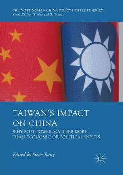 portada Taiwan's Impact on China: Why Soft Power Matters More Than Economic or Political Inputs (en Inglés)