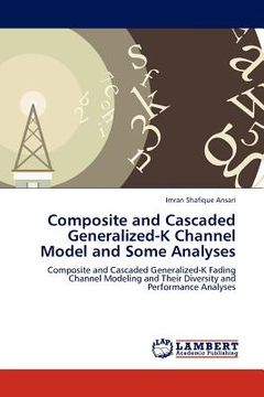 portada composite and cascaded generalized-k channel model and some analyses (en Inglés)