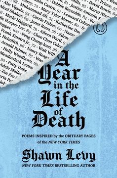 portada A Year in the Life of Death: Poems Inspired by the Obituary Pages of the New York Times