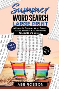 portada Summer Word Search Large Print: A Powerful Word Search Summer Puzzle Book with 2000+ words for Adults and Seniors (The Ultimate Word Search Puzzle Boo (en Inglés)