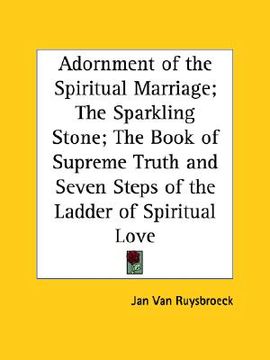 portada adornment of the spiritual marriage; the sparkling stone; the book of supreme truth and seven steps of the ladder of spiritual love