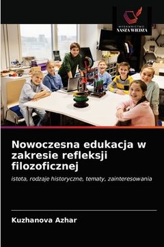 portada Nowoczesna edukacja w zakresie refleksji filozoficznej (in Polaco)
