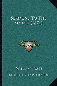 portada sermons to the young (1876) (en Inglés)