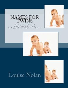 portada Names For Twins: 5000+ pairs of fun and distinctive baby names for boy, girl, and mixed sets of twins (en Inglés)