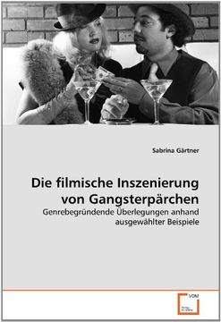 portada Die filmische Inszenierung von Gangsterpärchen: Genrebegründende Überlegungen anhand ausgewählter Beispiele