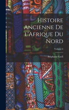 portada Histoire ancienne de l'Afrique du nord; Volume 6 (in French)