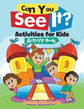 portada Can You See It? Activities for Kids Activity Book (en Inglés)
