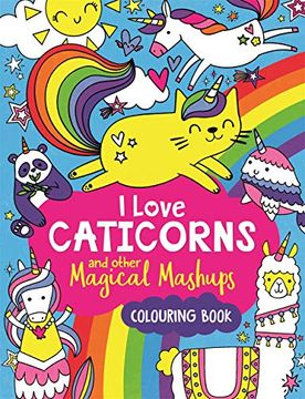 portada I Love Caticorns and Other Magical Mashups Colouring Book (in English)