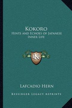 portada kokoro: hints and echoes of japanese inner life (en Inglés)