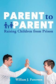 portada Parent to Parent Raising Children From Prison (en Inglés)