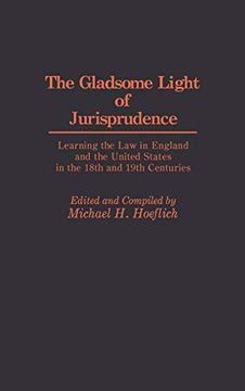 portada The Gladsome Light of Jurisprudence: Learning the law in England and the United States in the 18Th and 19Th Centuries (Bio-Bibliographies in Music) (en Inglés)