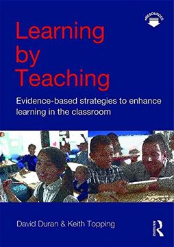 portada Learning by Teaching: Evidence-based Strategies to Enhance Learning in the Classroom