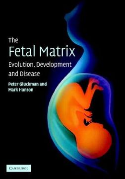 portada the fetal matrix: evolution, development and disease