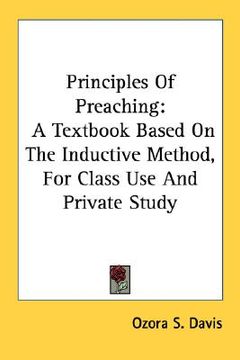 portada principles of preaching: a textbook based on the inductive method, for class use and private study (en Inglés)