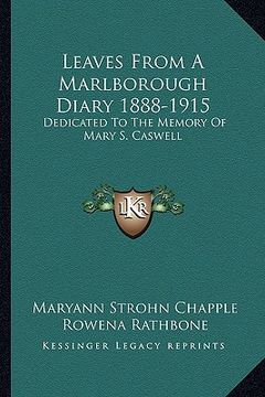 portada leaves from a marlborough diary 1888-1915: dedicated to the memory of mary s. caswell (en Inglés)