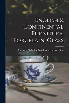 portada English & Continental Furniture, Porcelain, Glass (en Inglés)