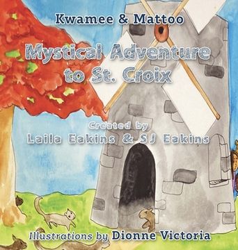 portada Kwamee and Mattoo: Mystical Adventure to St. Croix (en Inglés)
