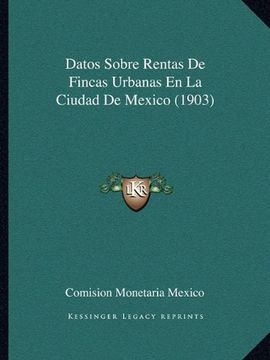 portada Datos Sobre Rentas de Fincas Urbanas en la Ciudad de Mexico (1903) (in Spanish)