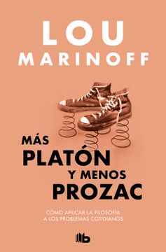 portada MAS PLATON Y MENOS PROZAC - MARINOFF, LOU - Libro Físico