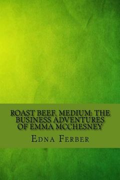 portada Roast Beef, Medium: The Business Adventures of Emma McChesney (en Inglés)