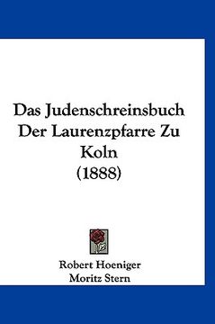portada Das Judenschreinsbuch Der Laurenzpfarre Zu Koln (1888) (en Alemán)