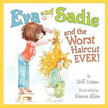 portada Eva and Sadie and the Worst Haircut Ever! (en Inglés)