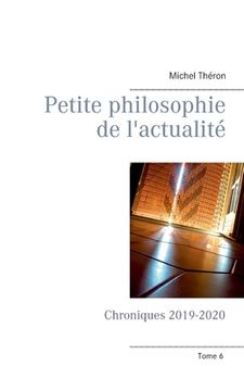 portada Petite philosophie de l'actualité: Chroniques 2019-2020 (en Francés)
